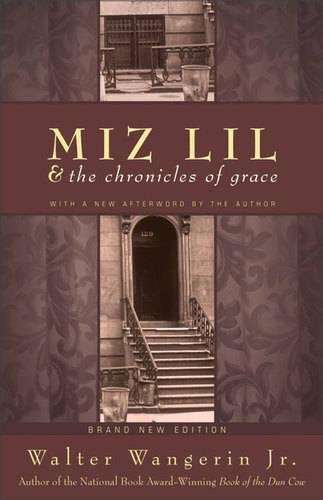 Miz Lil and the Chronicles of Grace - Walter Wangerin