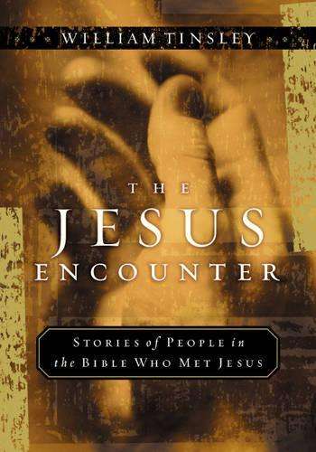 The Jesus Encounter - William Charles Tinsley