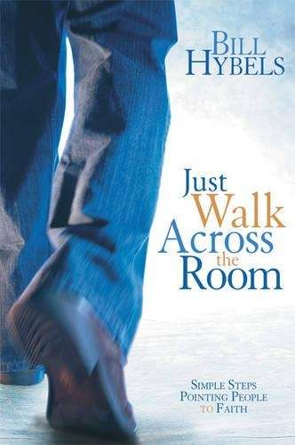 Just Walk Across the Room - Bill Hybels