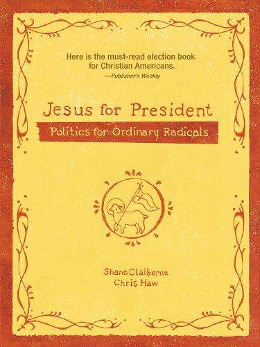 Jesus for President - Shane Claiborne