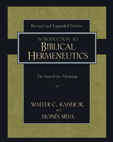 Introduction to Biblical Hermeneutics - Walter C. Kaiser