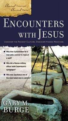 Encounters with Jesus - Gary M. Burge