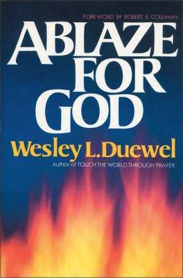Ablaze for God - Wesley Duewel