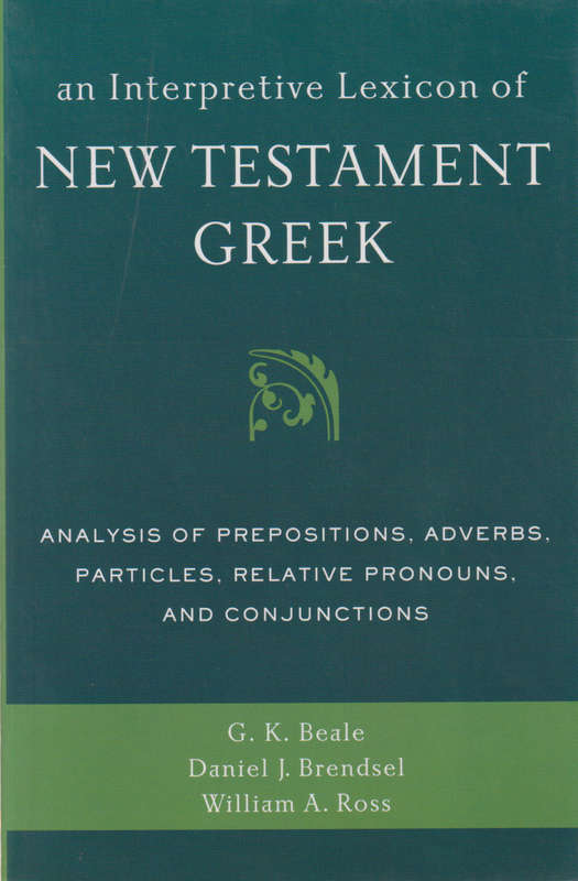 An Interpretive Lexicon of New Testament Greek - Gregory K. Beale