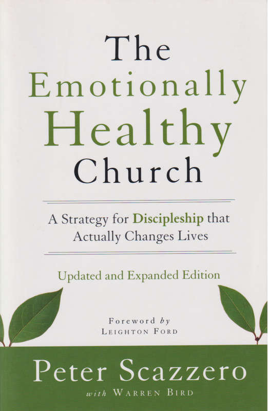 The Emotionally Healthy Church Updated and Expanded Edition - Peter Scazzero
