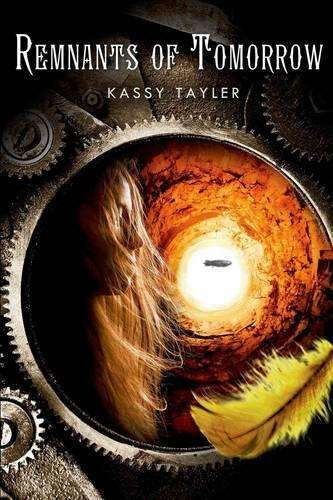 Remnants of tomorrow - Kassy Tayler