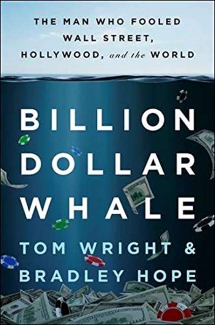 Billion Dollar Whale - Bradley Hope
