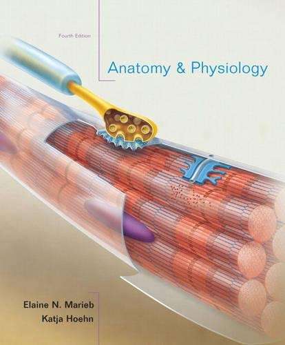 Anatomy & Physiology - Elaine N. Marieb