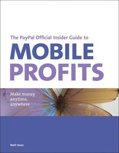 The PayPal Official Insider Guide to Mobile Profits - Matthew T. Jones