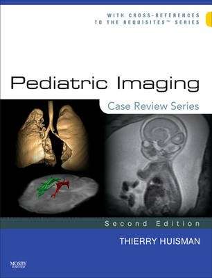 PADIATRIC IMAGE CASE REVIEW SERIES - HUISMAN,TA