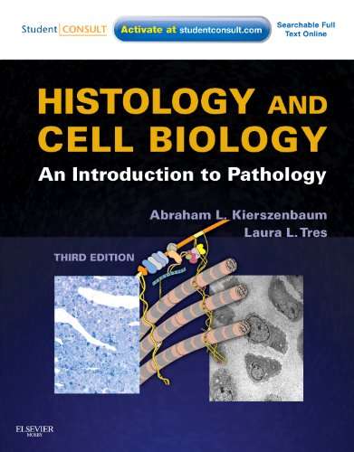 Histology and Cell Biology: An Introduction to Pathology - Abraham L. Kierszenbaum