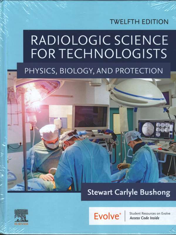RADIOLOGIC SCIENCE FOR TECHNOL 12ED - BUSHONG