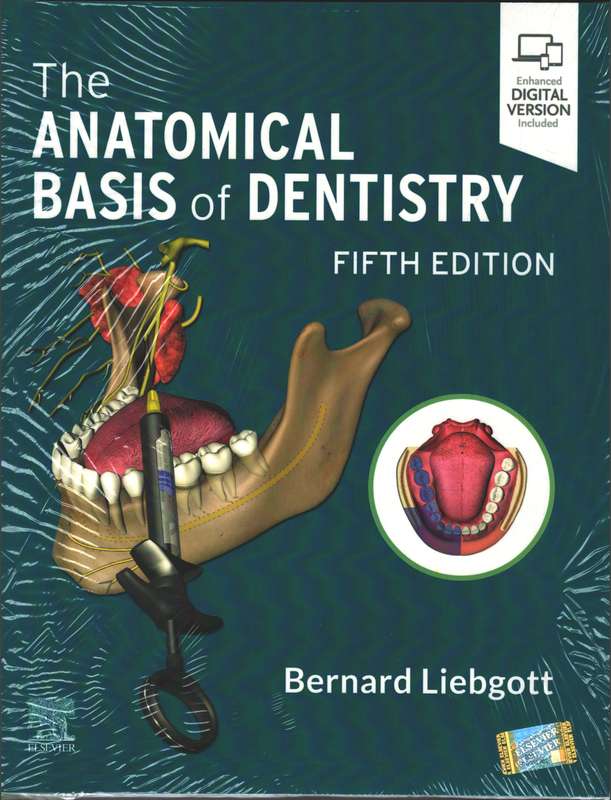 The Anatomical Basis of Dentistry 5th Edition - Bernard Liebgott, DDS, MScD,