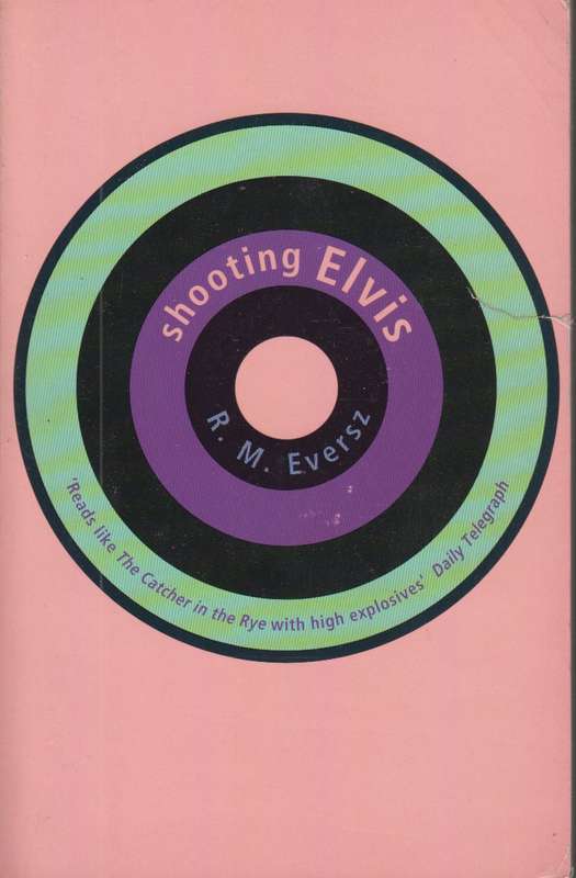 Shooting Elvis: Confessions of an Accidental Terrorist - Robert Eversz