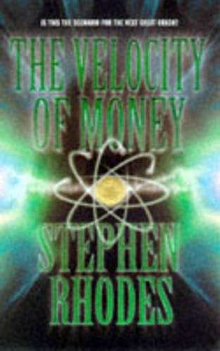 The Velocity of Money - Stephen Rhodes