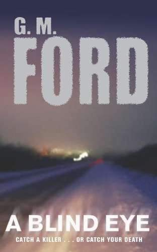 A Blind Eye - G. M. Ford