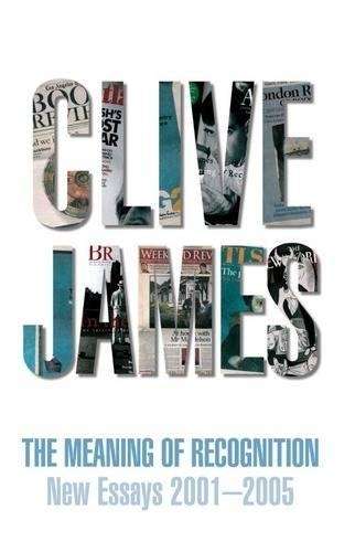 The Meaning of Recognition - Clive James
