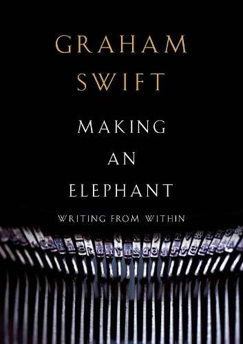 Making an Elephant - Graham Swift
