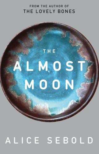 The Almost Moon - Alice Sebold