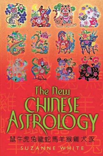 The New Chinese Astrology - Suzanne White