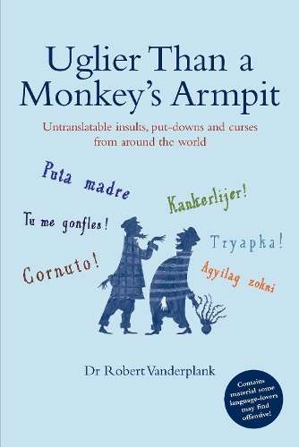 Uglier Than a Monkey's Armpit - Dr. Robert Vanderplank