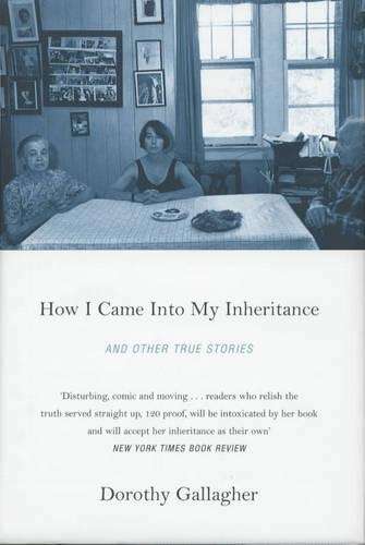 How I Came Into My Inheritance and other true stories - GALLAGHER,D