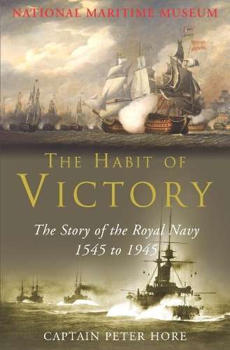 The National Maritime Museum The Habit of Victory - Captain Peter Hore