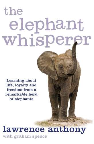 The Elephant Whisperer - Lawrence Anthony