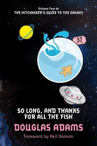 So Long and Thanks for All the Fish - Douglas Adams