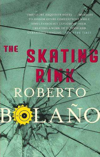 The Skating Rink - Roberto Bolano