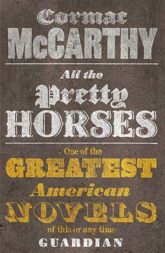 All the Pretty Horses - Cormac McCarthy