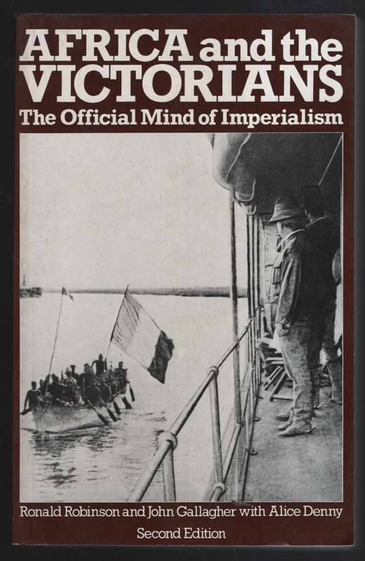 Africa and the Victorians: The Official Mind of Imperialism - Robinson, Ronals; Gallagher,