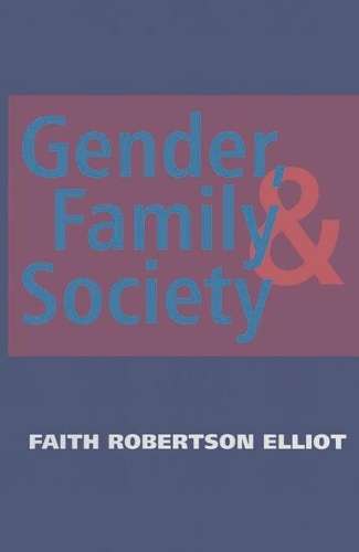 Gender Family and Society - Faith Robertson Elliot