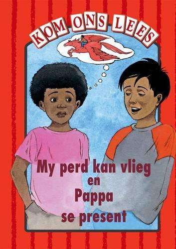 My Perd Kan Vlieg En Pappa Se Present - Rooi Vlak : Gr 1: Reader - OXFORD-KOMONSLEES