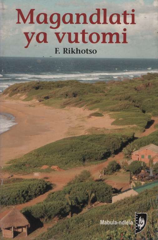 Magandlati Ya Vutomi: Grade 10-12 - F. Rikhotso