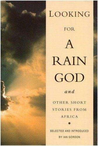 Looking for a Rain God and Other Short Stories from Africa - GORDON,I