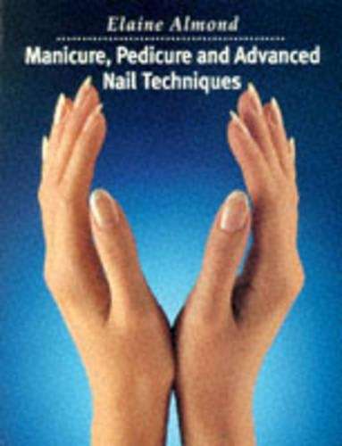 Manicure Pedicure and Advanced Nail Techniques - Elaine Almond