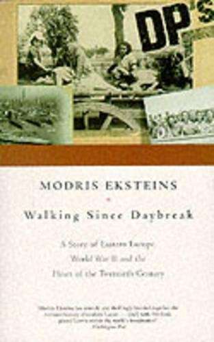 Walking Since Daybreak - Modris Eksteins