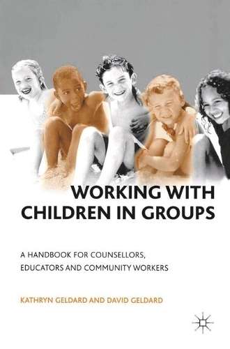 Working with Children in Groups - Kathryn Geldard