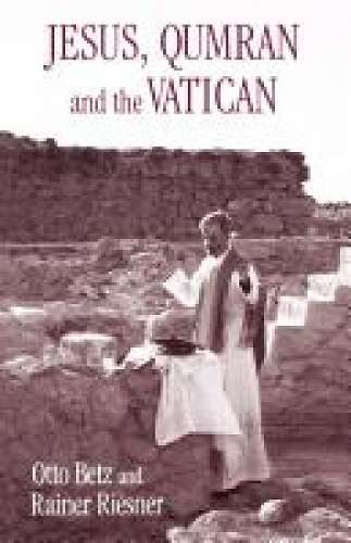 Jesus Qumran and the Vatican - Otto Betz