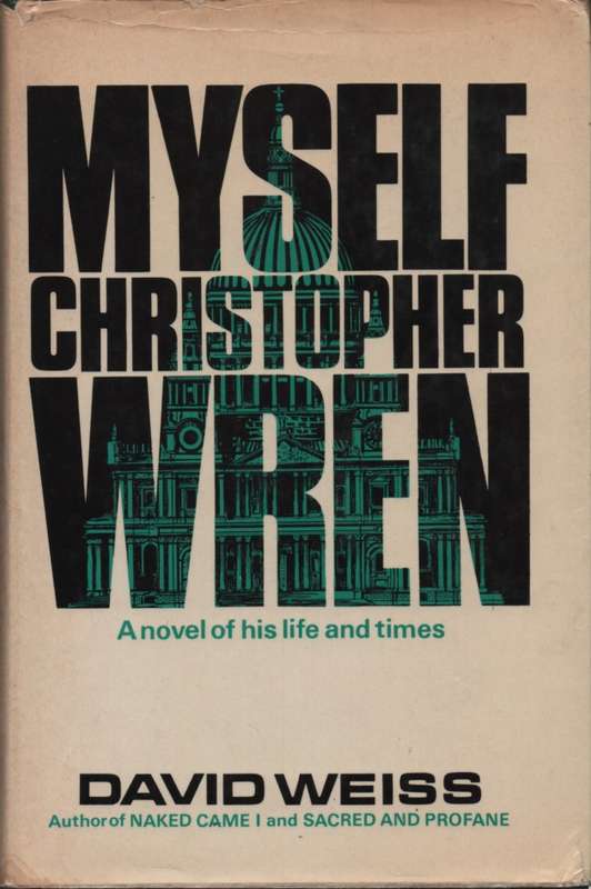 Myself Christopher Wren: A Novel of his Life and Times SECONDHAND - David Weiss