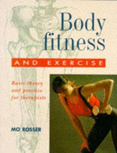 Body Fitness and Exercise - Mo Rosser