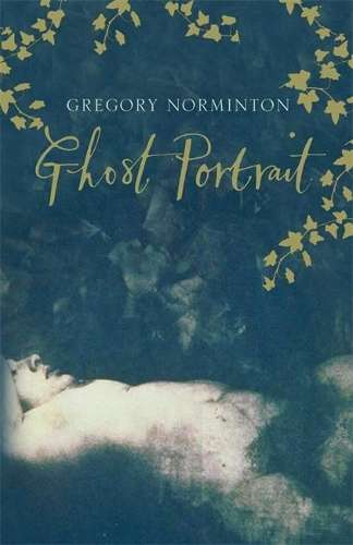 Ghost Portrait - Gregory Norminton
