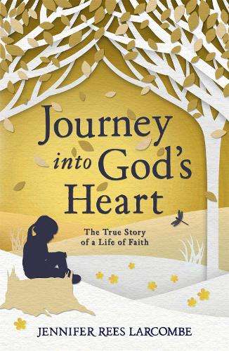 Journey into God's Heart - Jennifer Rees Larcombe