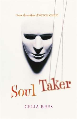 The Soul Taker - Celia Rees