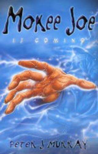 Mokee Joe Is Coming - Peter J. Murray
