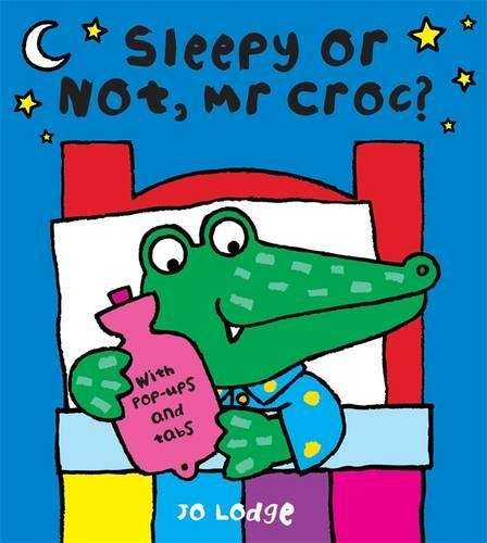 Sleepy or Not Mr. Croc - Jo Lodge