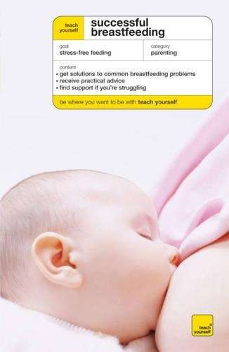 Teach Yourself Successful Breastfeeding - Pauline Lim