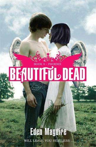 Beautiful Dead: Phoenix - Eden Maguire