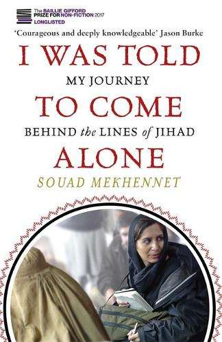 I Was Told To Come Alone - Souad Mekhennet